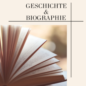 Geschichte & Biographie