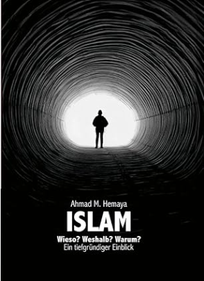 Islam Wieso? Weshalb? Warum? Ein tiefgründiger Einblick / Ahmad M. Hemaya