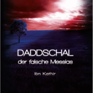 Daddschal - der falsche Messias / Ibn Kathir