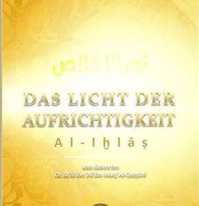 Das Licht der Aufrichtigkeit - Al-Ihlas / Dr. Said Ibn Ali Ibn Wahf Al-Qahtani