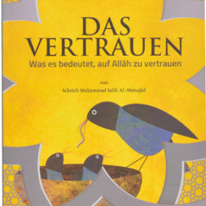 Das Vertrauen - Was es bedeutet auf Allah zu vertrauen /  Scheich Muhammad Salih Al-Munajjid