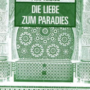 Die Liebe zum Paradies / Amr Khaled