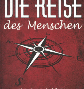 Die Reise des Menschen: Herkunft, Aufgabe und Endziel der Kinder Adams / Erden Karsli