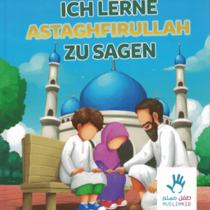 Ich lerne Astaghfirullah zu sagen